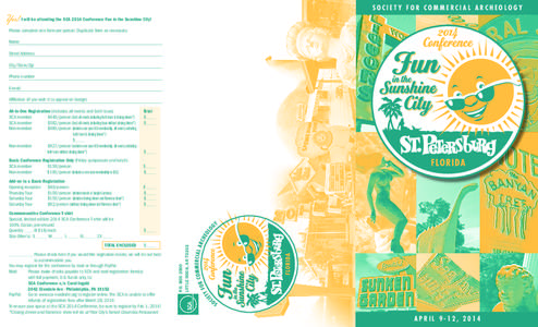 society for commercial archeology  Yes! I will be attending the SCA 2014 Conference Fun in the Sunshine City! Please complete one form per person. Duplicate form as necessary. Name Street Address