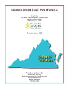 Economic Impact Study: Port of Virginia Compiled by: The Mason School of Business Compete Center College of William & Mary Williamsburg, VA 23187