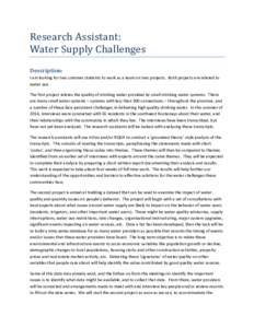 Research Assistant: Water Supply Challenges Description: I am looking for two summer students to work as a team on two projects. Both projects are related to water use. The first project relates the quality of drinking w