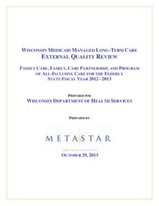 WISCONSIN MEDICAID MANAGED LONG-TERM CARE  EXTERNAL QUALITY REVIEW FAMILY CARE, FAMILY, CARE PARTNERSHIP, AND PROGRAM OF ALL-INCLUSIVE CARE FOR THE ELDERLY STATE FISCAL YEAR[removed]