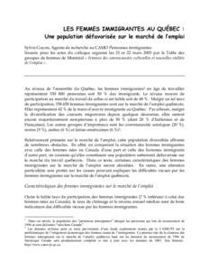 LES FEMMES IMMIGRANTES AU QUÉBEC : Une population défavorisée sur le marché de l’emploi Sylvie Guyon, Agente de recherche au CAMO Personnes immigrantes Soumis pour les actes du colloque organisé les 21 et 22 mars 