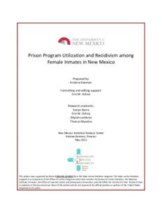 Prison Program Utilization and Recidivism among Female Inmates in New Mexico Prepared by: Kristine Denman Formatting and editing support: Erin M. Ochoa