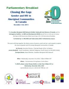 Parliamentary Breakfast Closing the Gap: Gender and HIV in Aboriginal Communities in Canada December 3rd, 2014