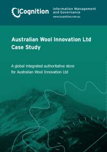 Information Management and Governance www.icognition.com.au Australian Wool Innovation Ltd Case Study