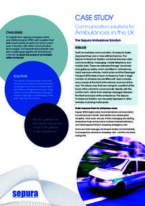 CASE STUDY Communication solutions for CHALLENGE To migrate from ageing analogue radios and GSM phones to TETRA with a system that staff would readily accept and which could