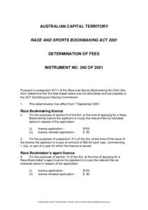 AUSTRALIAN CAPITAL TERRITORY  RACE AND SPORTS BOOKMAKING ACT 2001 DETERMINATION OF FEES