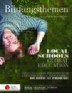 Bildungsthemen The magazine by Phorms Education LOCAL SCHOOLS GLOBAL