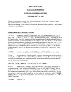 CITY OF NEWTON IN BOARD OF ALDERMEN LAND USE COMMITTEE REPORT TUESDAY, JULY 16, 2002  Members of Committee present: Ald. Basham, Chairman; Ald. Bryson, Fischman, Linsky,