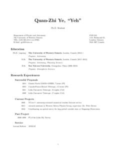 Quan-Zhi Ye, “Yeh” Ph.D. Student Department of Physics and Astronomy The University of Western Ontario TEL: ([removed]ext[removed]E-Mail: [removed]