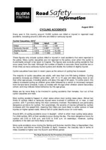 AugustCYCLING ACCIDENTS Every year in this country around 19,000 cyclists are killed or injured in reported road accidents, including around 3,000 who are killed or seriously injured. Cyclist Casualties, 20131