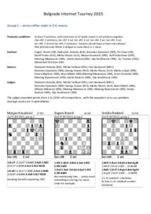 Belgrade Internet Tourney 2015 Group C – series reflex mate in 3-6 moves Thematic condition: At least 2 solutions, with maximum of 12 white moves in all solutions together. (Ser-r#3 2 solutions, Ser-r#3 3 sol, Ser-r#3 