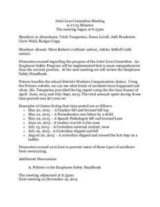 Joint Loss Committee MeetingMinutes The meeting began at 8:15am Members in Attendance: Trish Temperino, Dawn Lovell, Jodi Pendexter, Chris Wald, Rodger Copp. Members Absent: Steve Roberts (without notice), Ashle