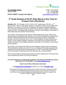 For immediate release June 13, 2013 PHOTO CREDIT: Prospect Park Alliance Contact: Paul Nelson Off: [removed]