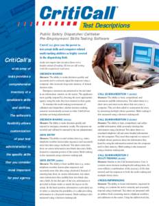 Test Descriptions Public Safety Dispatcher/Calltaker Pre-Employment Skills Testing Software CritiCall’s wide array of