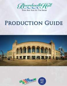 GENERAL INFORMATION Boardwalk Hall * 2301 Boardwalk * Atlantic City, New Jersey[removed]Telephone Number[removed]Fax[removed]Website: www.boardwalkhall.com Management Historic Boardwalk Hall is managed by Glo