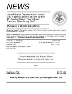 NEWS United States Department of Justice U.S. Attorney, District of New Jersey 401 Market Street, Fourth Floor Camden, New Jersey[removed]Christopher J. Christie, U.S. Attorney