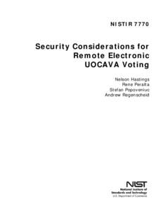 NISTIR[removed]Security Considerations for Remote Electronic UOCAVA Voting Nelson Hastings