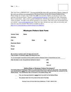 Page __1__ of_____  This Sale Form is IMPORTANT! You must include this form with your inventory sheet(s), listing all the work you will have on consignment at Wesleyan Potters for the 2014 Annual Exhibit & Sale. Please e