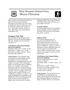 White Mountain National Forest  Mount Chocorua Please consult a good trail map before you hike Mt. Chocorua. The following