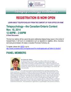 Telepsychology—the Canadian/Ontario Context Nov. 18, [removed]:00PM – 2:00PM A Panel Discussion  This two-hour webinar will be a panel discussion addressing telepsychology issues in the context of