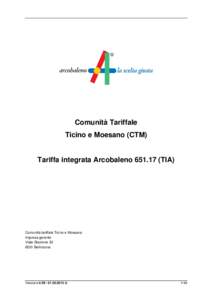 Comunità Tariffale Ticino e Moesano (CTM) Tariffa integrata ArcobalenoTIA)  Comunità tariffale Ticino e Moesano