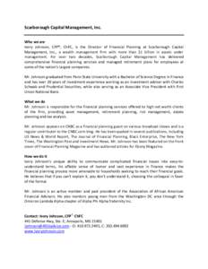 Scarborough Capital Management, Inc. Who we are Ivory Johnson, CFP®, ChFC, is the Director of Financial Planning at Scarborough Capital Management, Inc., a wealth management firm with more than $1 billion in assets unde