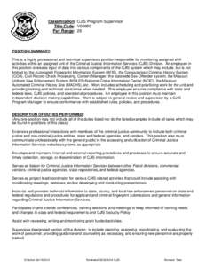 Classification: CJIS Program Supervisor Title Code: V00680 Pay Range: 26 POSITION SUMMARY: This is a highly professional and technical supervisory position responsible for monitoring assigned shift