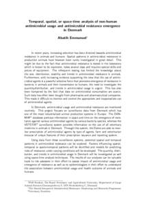 Temporal, spatial, or space-time analysis of non-human antimicrobial usage and antimicrobial resistance emergence in Denmark Abatih Emmanuel∗  In recent years, increasing attention has been directed towards antimicrobi