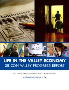 LIFE IN THE VALLEY ECONOMY SILICON VALLEY PROGRESS REPORT Louise Auerhahn • Bob Brownstein • Brian Darrow • Phaedra Ellis-Lamkins WORKING PARTNERSHIPS USA