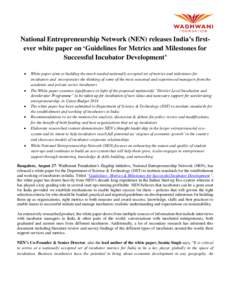 National Entrepreneurship Network (NEN) releases India’s firstever white paper on ‘Guidelines for Metrics and Milestones for Successful Incubator Development’  