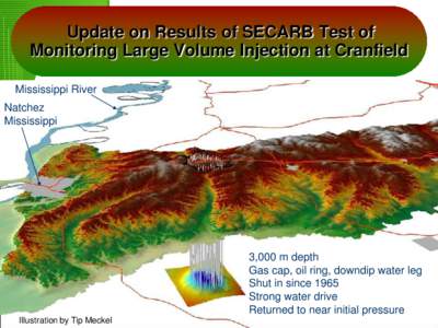 Update on Results of SECARB Test of Monitoring Large Volume Injection at Cranfield Mississippi River Natchez Mississippi