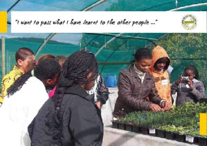 “I want to pass what I have learnt to the other people ...”  Fair Trade Tourism - making a difference. Viola Siyotywa - Grootbos Foundation Viola was born in the Eastern Cape and came to