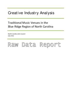 Creative Industry Analysis Traditional Music Venues in the   Blue Ridge Region of North Carolina  North Carolina Arts Council  July 2012 