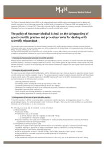 The ‘Policy of Hannover Medical School (MHH) on the safeguarding of good scientific practice and procedural rules for dealing with scientific misconduct’ set out below was approved by the MHH Senate in its meeting on