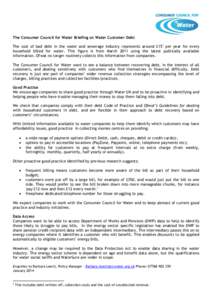 The Consumer Council for Water Briefing on Water Customer Debt The cost of bad debt in the water and sewerage industry represents around £151 per year for every household billed for water. This figure is from March 2011