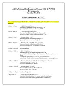 AICPA National Conference on Current SEC & PCAOB Developments December 3-5, 2012 MONDAY, DECEMBER 3, 2012 – DAY 1 Times are Eastern and apply to DC, New York, and California (tape-delayed) locations. Illinois and Texas