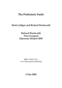 The Prehistoric Smile  Mark Lythgoe and Richard Wentworth Richard Wentworth Tate Liverpool 21January-24April 2005