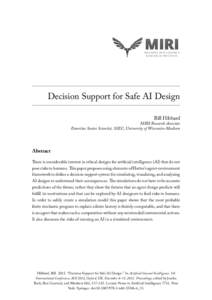 MIRI  MACH IN E INT ELLIGENCE R ESEARCH INS TITU TE  Decision Support for Safe AI Design