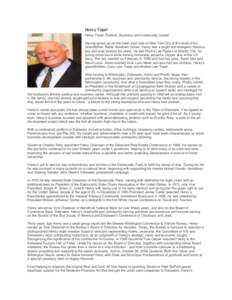 Henry Topel Henry Topel, Political, Business and Community Leader Having grown up on the lower east side of New York City at the knee of his Grandfather, Rabbi Abraham Cohen, Henry was a bright and energetic Yeshiva boy 