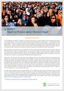 » EGYPT Report on Violence against Women in Egypt Legislative Framework The new Egyptian constitution1 adopted in 2014 makes reference to non-discrimination and equal opportunities (article 9, 11 and 53). Article 11 is 