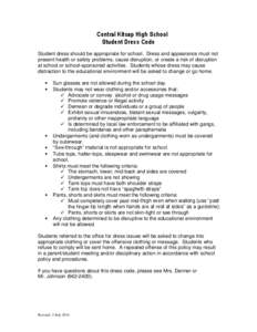 Central Kitsap High School Student Dress Code Student dress should be appropriate for school. Dress and appearance must not present health or safety problems, cause disruption, or create a risk of disruption at school or