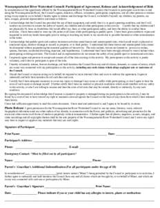 Woonasquatucket River Watershed Council: Participant of Agreement, Release and Acknowledgement of Risk In consideration of the opportunity offered by the Woonasquatucket River Watershed Council (the Council) to participa