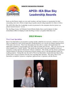 INDUSTRY RECOGNITION PROGRAM  APCD–IEA Blue Sky Leadership Awards Each year the District singles out one small, medium, and large business or organization for their outstanding, innovative efforts in improving air qual