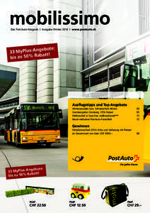 Das PostAuto-Magazin  l  Ausgabe Winter 2014  l  www.postauto.ch  ngebote: 33 MyPlus-A abatt! bis zu 50% R