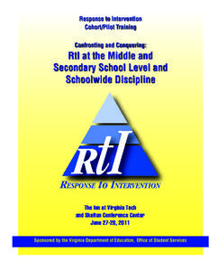 Response to Intervention Cohort/Pilot Training Confronting and Conquering: RtI at the Middle and Secondary School Level and