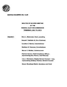 AGENDA DOCUMENT NO[removed]MINUTES OF AN OPEN MEETING OF THE FEDERAL ELECTION COMMISSION THURSDAY, JULY 11, 2013