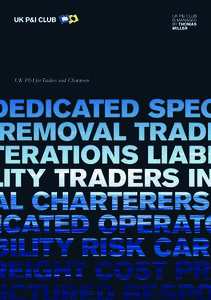 UK P&I for Traders and Charterers  WHAT RISKS DO YOU FACE?  Trader, bank or commodity house: whatever