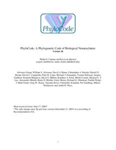 PhyloCode: A Phylogenetic Code of Biological Nomenclature Version 2b Philip D. Cantino and Kevin de Queiroz (equal contributors; names listed alphabetically)  Advisory Group: William S. Alverson, David A. Baum, Christoph