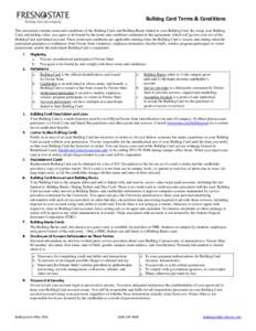 Bulldog Card Terms & Conditions This document contains terms and conditions of the Bulldog Card, and Bulldog Bucks linked to your Bulldog Card. By using your Bulldog Card, and adding value, you agree to be bound by the t