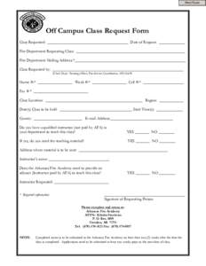 Print Form  Off Campus Class Request Form Class Requested: ________________________________________ Date of Request: _____________ Fire Department Requesting Class: ______________________________________________________ 